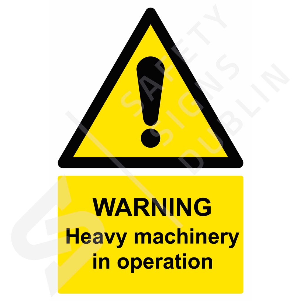 WarningHeavyMachineryInOperation W8151 Safety Signs Dublin