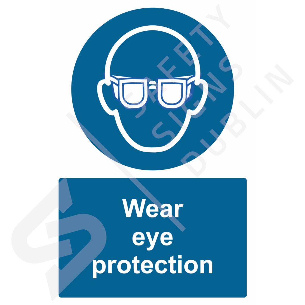 Wear Eye Protection M5162 Safety Signs Dublin